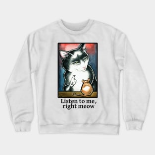 Cat and Mouse - Listen to Me, Right Meow - Black Outline Crewneck Sweatshirt